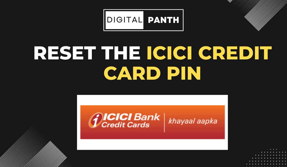 Reset the ICICI Credit Card PIN