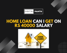 Home Loan Can I Get on Rs 40000 Salary