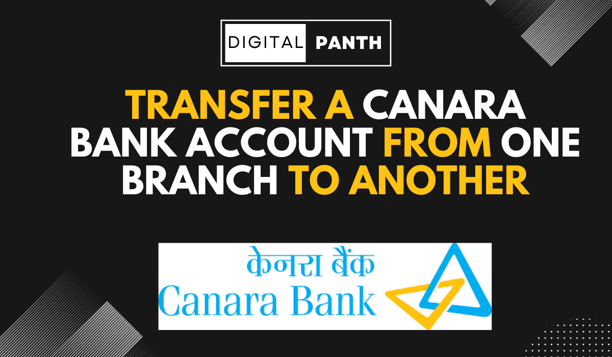 Transfer a Canara Bank Account From One Branch to Another