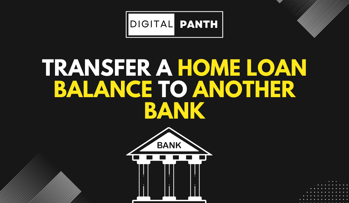 Transfer a Home Loan Balance to Another Bank
