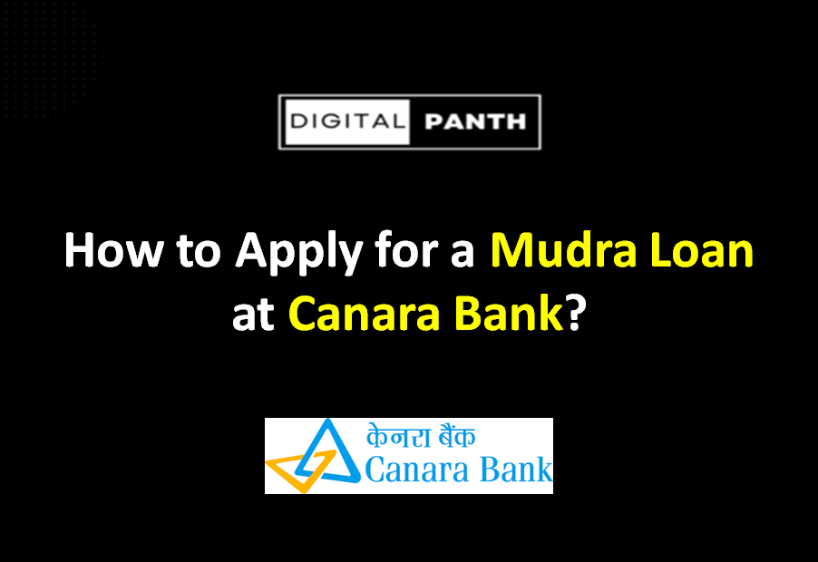 How to Apply for a Mudra Loan at Canara Bank? - DigitalPanth