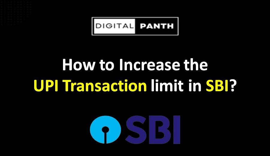 How to increase the UPI transaction limit in SBI