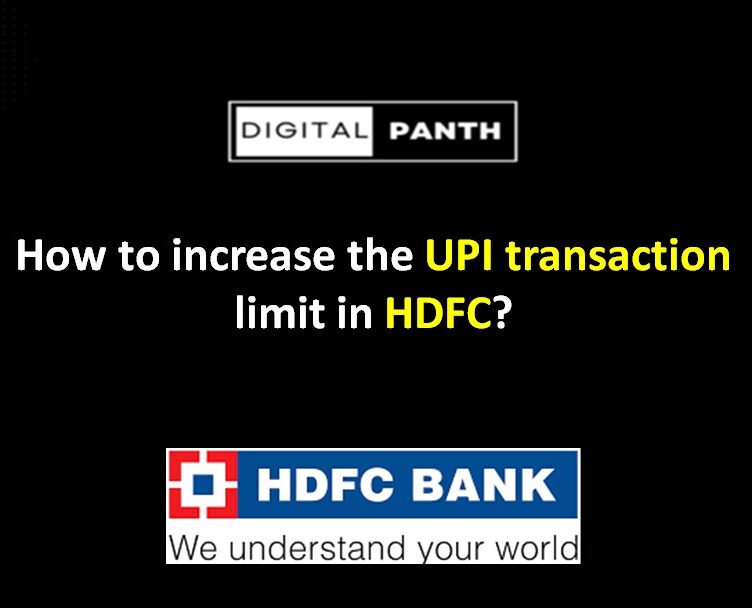 How to increase the UPI transaction limit in HDFC