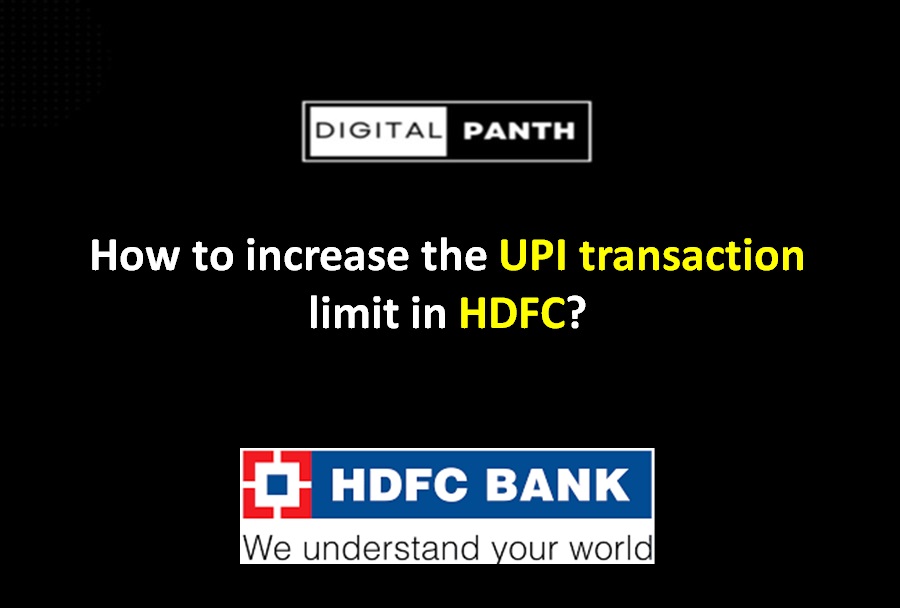 How to increase the UPI transaction limit in HDFC