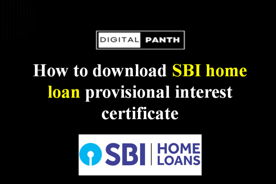 How to download the SBI home loan provisional interest certificate