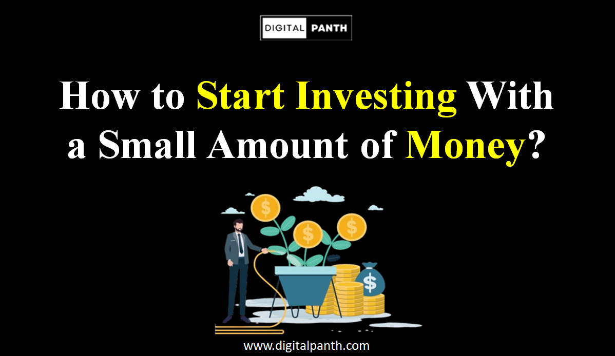 How to start investing with a small amount of money