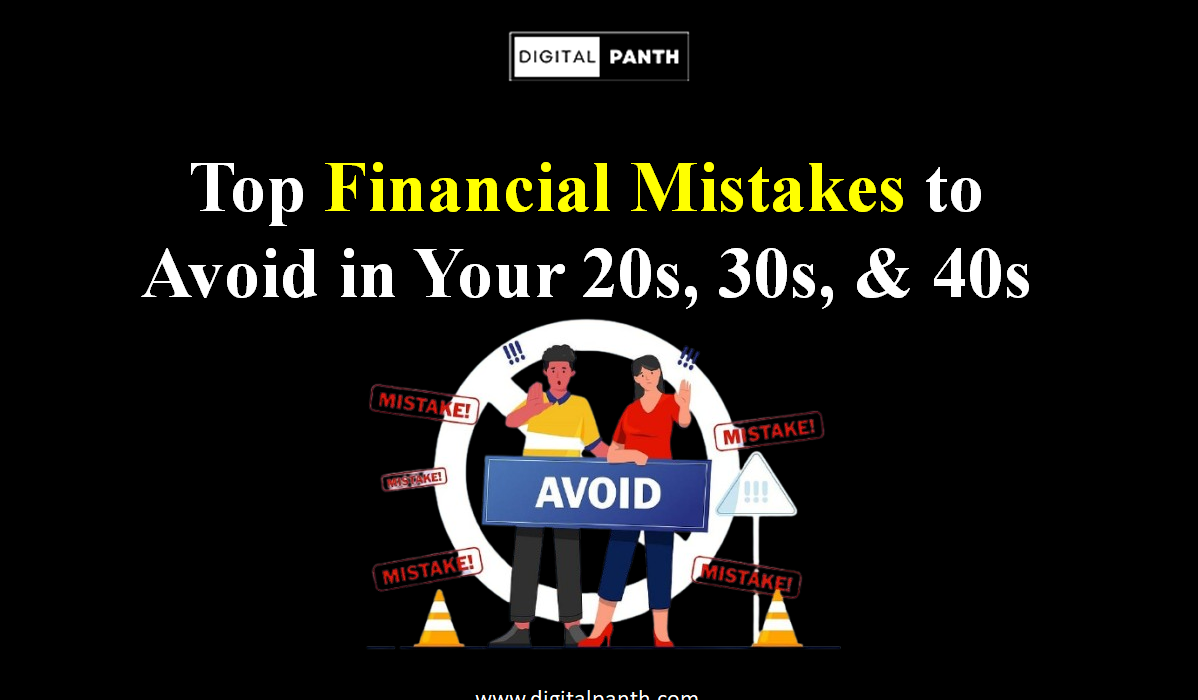 financial mistakes to avoid in your 20s, 30s, and 40s